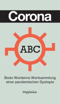 cover of the book Corona ABC · Wortsammlung einer pandemischen Dystopie