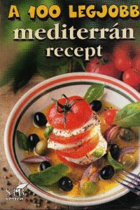 cover of the book A 100 legjobb mediterrán recept