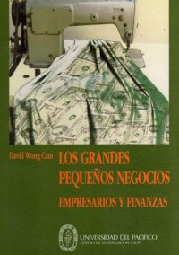 cover of the book Los grandes pequeños negocios : empresarios y finanzas