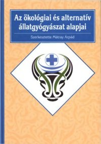 cover of the book Az ökológiai és alternatív állatgyógyászat alapjai