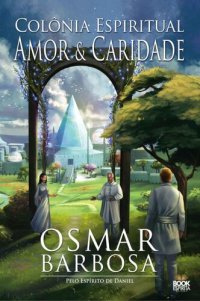 cover of the book Colônia Espiritual Amor e Caridade