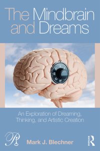 cover of the book The Mindbrain and Dreams: An Exploration of Dreaming, Thinking, and Artistic Creation