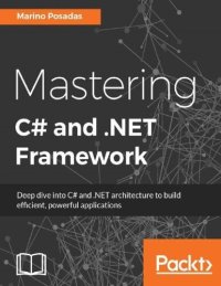 cover of the book Mastering C# and .Net Framework: Deep dive into C# and .NET architecture to build efficient, powerful applications