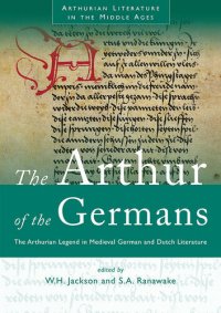 cover of the book The Arthur of the Germans: The Arthurian Legend in Medieval German and Dutch Literature