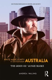 cover of the book White Masculinity in Contemporary Australia: The Good Ol’ Aussie Bloke