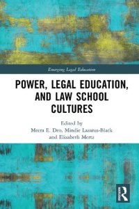 cover of the book Power, Legal Education, and Law School Cultures