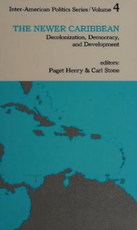 cover of the book The Newer Caribbean: Decolonization, Democracy, and Development