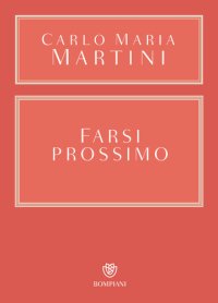 cover of the book Farsi prossimo. Uomini e donne che hanno smesso di pensare a se stessi