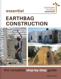 cover of the book Essential Earthbag Construction: The Complete Step-By-Step Guide