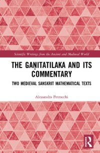 cover of the book The Gaṇitatilaka and its Commentary: Two Medieval Sanskrit Mathematical Texts