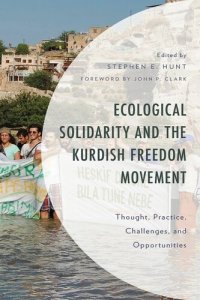 cover of the book Ecological Solidarity and the Kurdish Freedom Movement: Thought, Practice, Challenges, and Opportunities