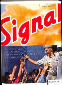 cover of the book Signal: eine deutsche Auslandsillustrierte als Propagandainstrument im Zweiten Weltkrieg