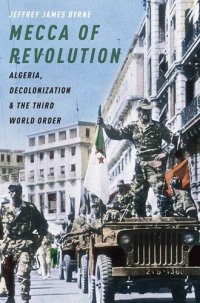 cover of the book Mecca of Revolution (Oxford Studies in International History)