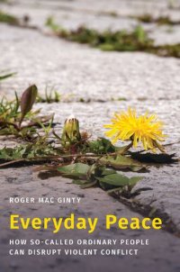 cover of the book Everyday Peace: How So-called Ordinary People Can Disrupt Violent Conflict