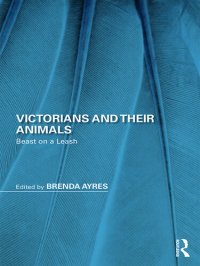 cover of the book Victorians and Their Animals: Beast on a Leash