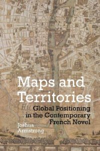 cover of the book Maps and Territories: Global Positioning in the Contemporary French Novel