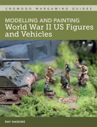 cover of the book MODELLING AND PAINTING WWII US FIGURES AND VEHICLES.