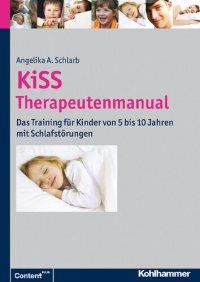 cover of the book KiSS - Therapeutenmanual: Das Training für Kinder von 5 bis 10 Jahren mit Schlafstörungen