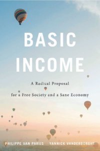 cover of the book Basic Income: A Radical Proposal for a Free Society and a Sane Economy