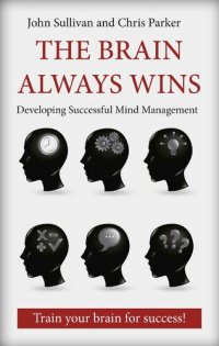 cover of the book The Brain Always Wins: Improving Your Life Through Better Brain Management