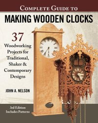 cover of the book Complete Guide to Making Wooden Clocks, 3rd Edition: 37 Woodworking Projects for Traditional, Shaker & Contemporary Designs (Fox Chapel Publishing) Includes Plans for Grandfather, Mantel & Desk Clocks