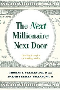 cover of the book The Next Millionaire Next Door: Enduring Strategies for Building Wealth