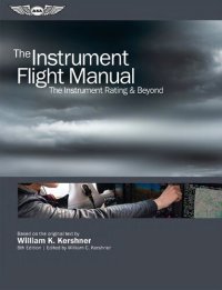 cover of the book INSTRUMENT FLIGHT MANUAL : the instrument rating & beyond;the instrument rating & beyond.