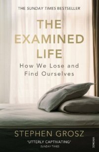 cover of the book The Examined Life: How We Lose and Find Ourselves