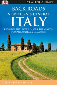 cover of the book DK Eyewitness Back Roads Northern and Central Italy