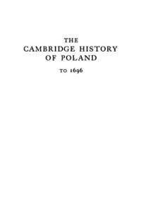 cover of the book The Cambridge History of Poland, Vol. 1: From the Origins to Sobieski to 1696