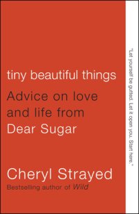 cover of the book Tiny Beautiful Things: Advice on Love and Life from Dear Sugar