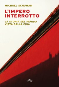 cover of the book L'impero interrotto. La storia del mondo vista dalla Cina