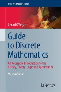 cover of the book Guide to Discrete Mathematics: An Accessible Introduction to the History, Theory, Logic and Applications (Texts in Computer Science)