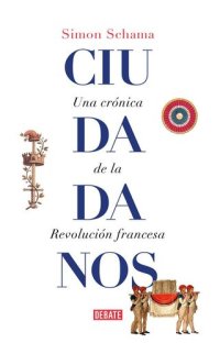 cover of the book Ciudadanos. Una cronica de la Revolución francesa (edición completa, 4 vols.)