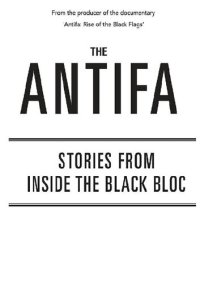 cover of the book The Antifa: Stories From Inside the Black Bloc