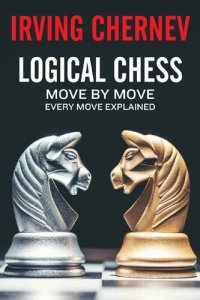 cover of the book Logical Chess Move By Move: Every Move Explained New Algebraic Edition