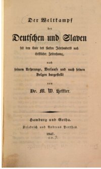 cover of the book Der Weltkampf der Deutschen und Slaven seit dem Ende des fünften Jahrhunderts nach christlicher Zeitrechnung, nach seinem Ursprunge, Verlaufe und nach seinen Folgen dargestellt