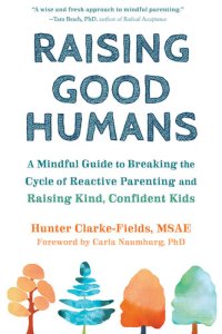 cover of the book Raising Good Humans