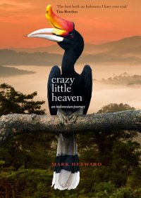 cover of the book Crazy Little Heaven: Travels in Indonesia, a Journey Through Life