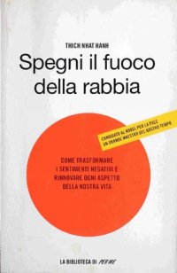 cover of the book Spegni il fuoco della rabbia. Governare le emozioni, vivere il nirvana