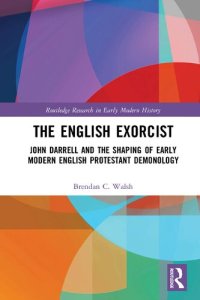 cover of the book The English Exorcist: John Darrell and the Shaping of Early Modern English Protestant Demonology