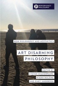 cover of the book Art Disarming Philosophy: Non-philosophy and Aesthetics