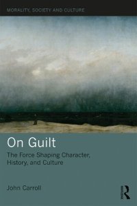 cover of the book On Guilt: The Force Shaping Character, History, and Culture