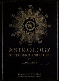 cover of the book Astrology; Its Tecnics & Ethics