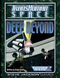 cover of the book GURPS 4th edition. Transhuman Space: Deep Beyond