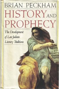 cover of the book History and Prophecy: The Development of Late Judean Literary Traditions