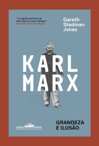 cover of the book Karl Marx: Grandeza e ilusão