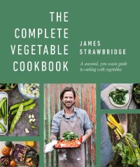 cover of the book The Complete Vegetable Cookbook: A seasonal, zero-waste guide to cooking with vegetables