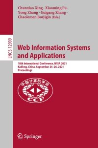 cover of the book Web Information Systems and Applications: 18th International Conference, WISA 2021, Kaifeng, China, September 24–26, 2021, Proceedings (Lecture Notes in Computer Science, 12999)