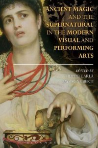 cover of the book Ancient Magic and the Supernatural in the Modern Visual and Performing Arts